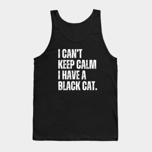 I Cant Keep Calm Black Cat Tank Top